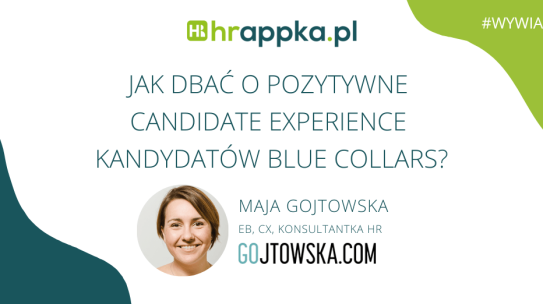 Jak dbać o pozytywne Candidate Experience kandydatów blue collars?