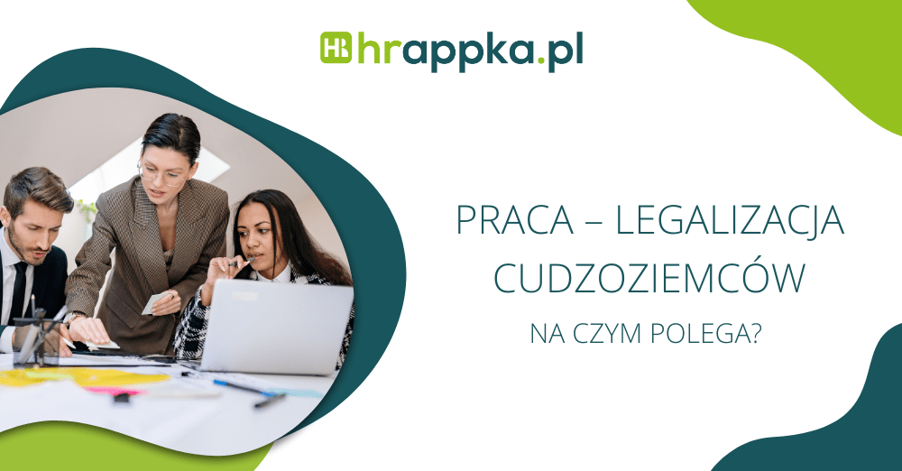 Praca – legalizacja cudzoziemców. Jak wygląda i na czym polega w Polsce?